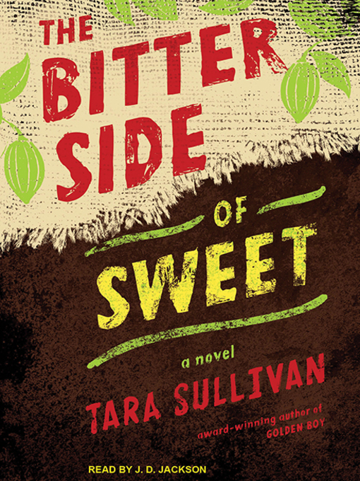 Title details for The Bitter Side of Sweet by Tara Sullivan - Wait list